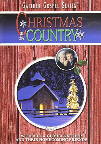Bill and Gloria Gaither and Their Homecoming Friends: Christmas in the Country [DVD]
