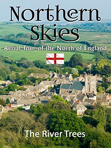 Northern Skies: Aerial Tour of the North Of England. - The River Trees