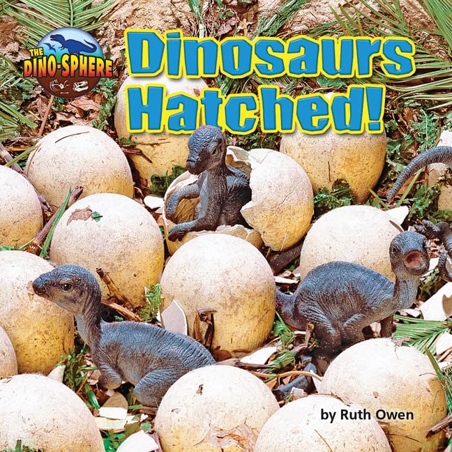 Dinosaurs Hatched! (The Dino-Sphere)